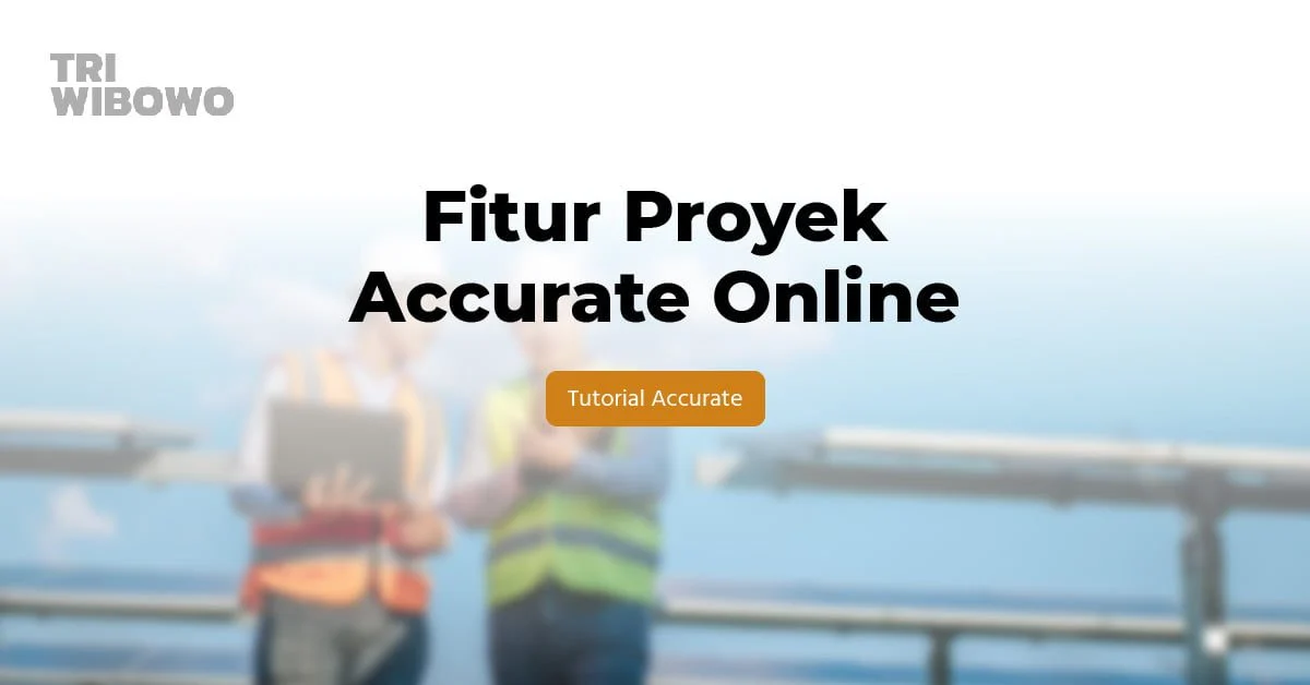 fitur proyek accurate online