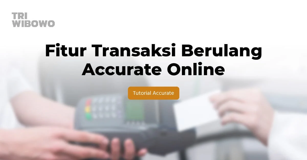 fitur transaksi berulang accurate online