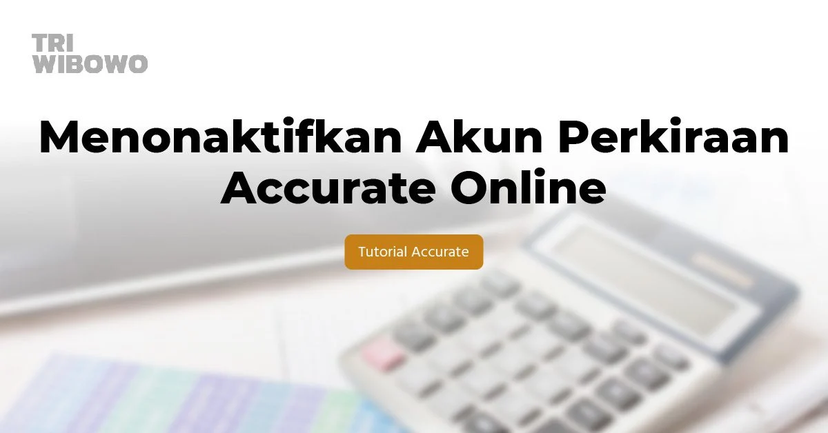 Menonaktifkan Akun Perkiraan accurate online