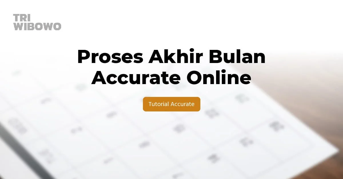 proses akhir bulan accurate online