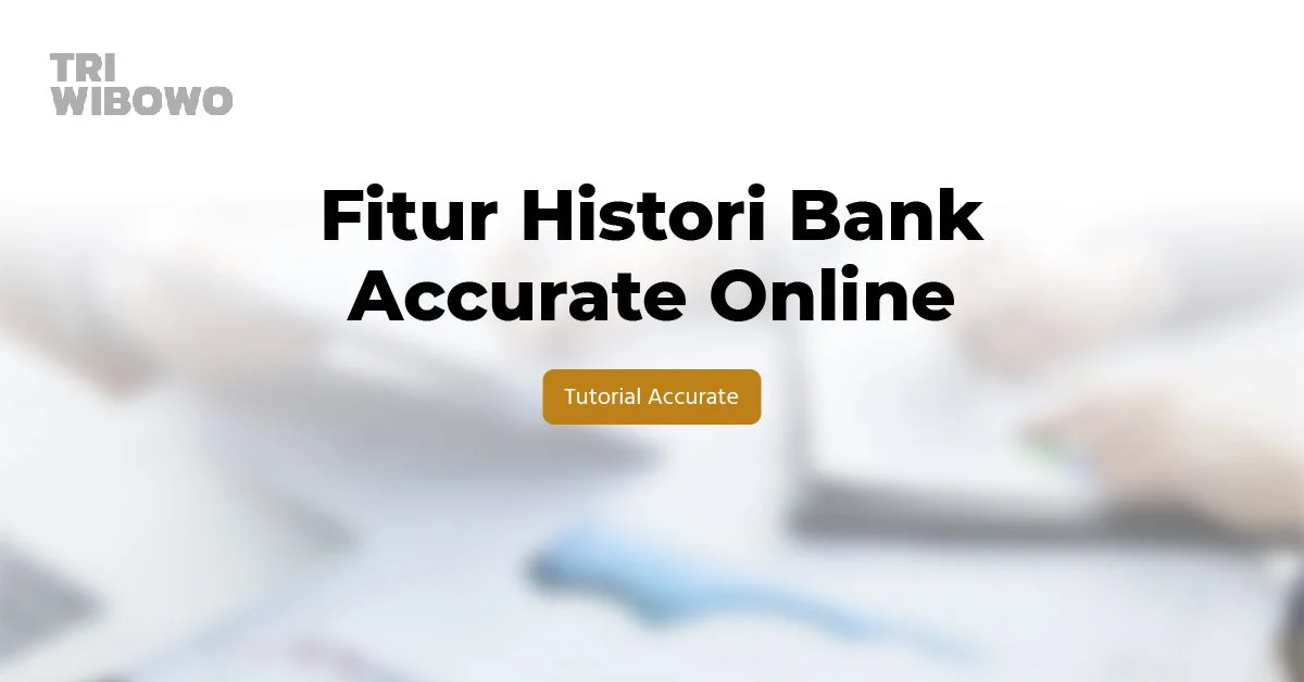 fitur histori bank accurate online