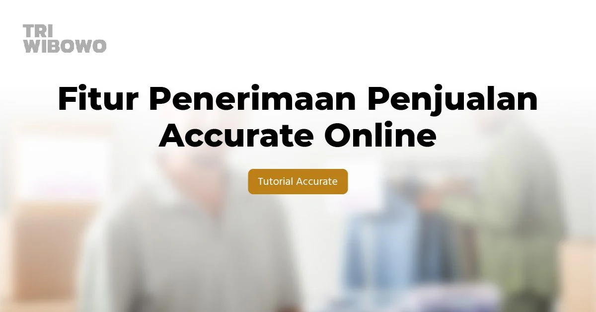 fitur penerimaan penjualan accurate online