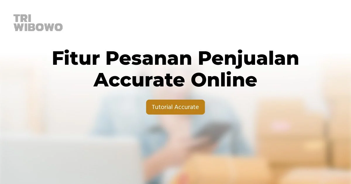 fitur pesanan penjualan accurate online