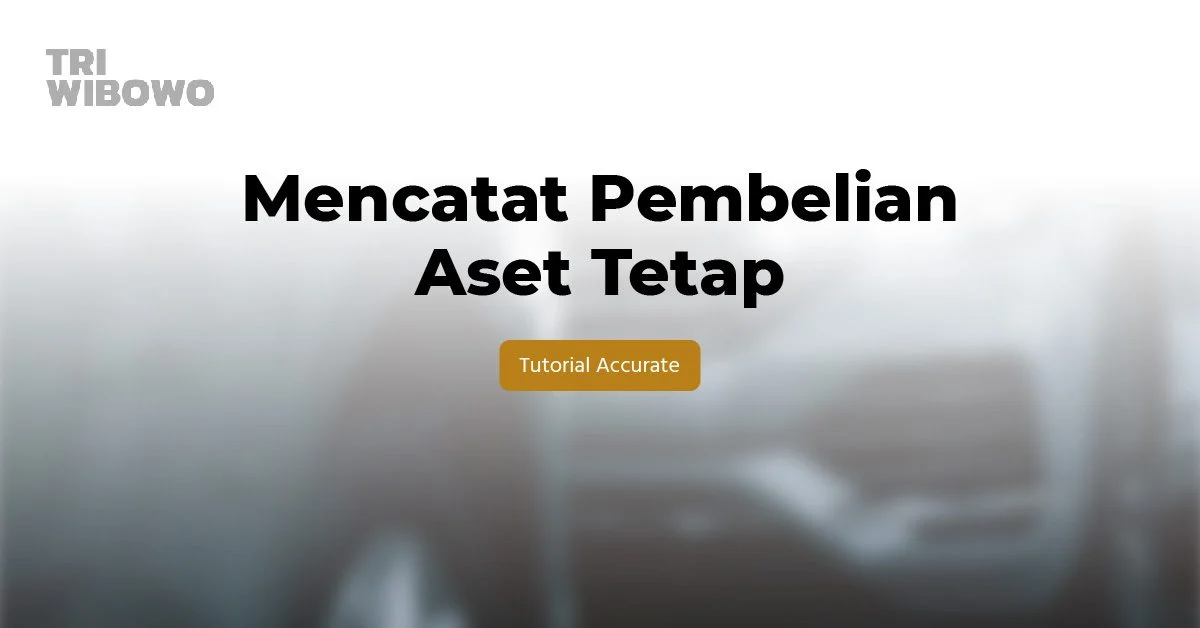 Mencatat Pembelian Aset Tetap Accurate Online