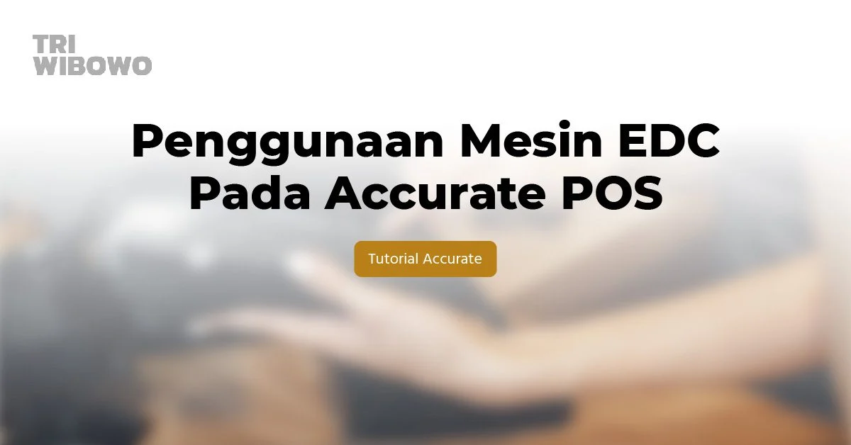 penggunaan mesin edc accurate pos