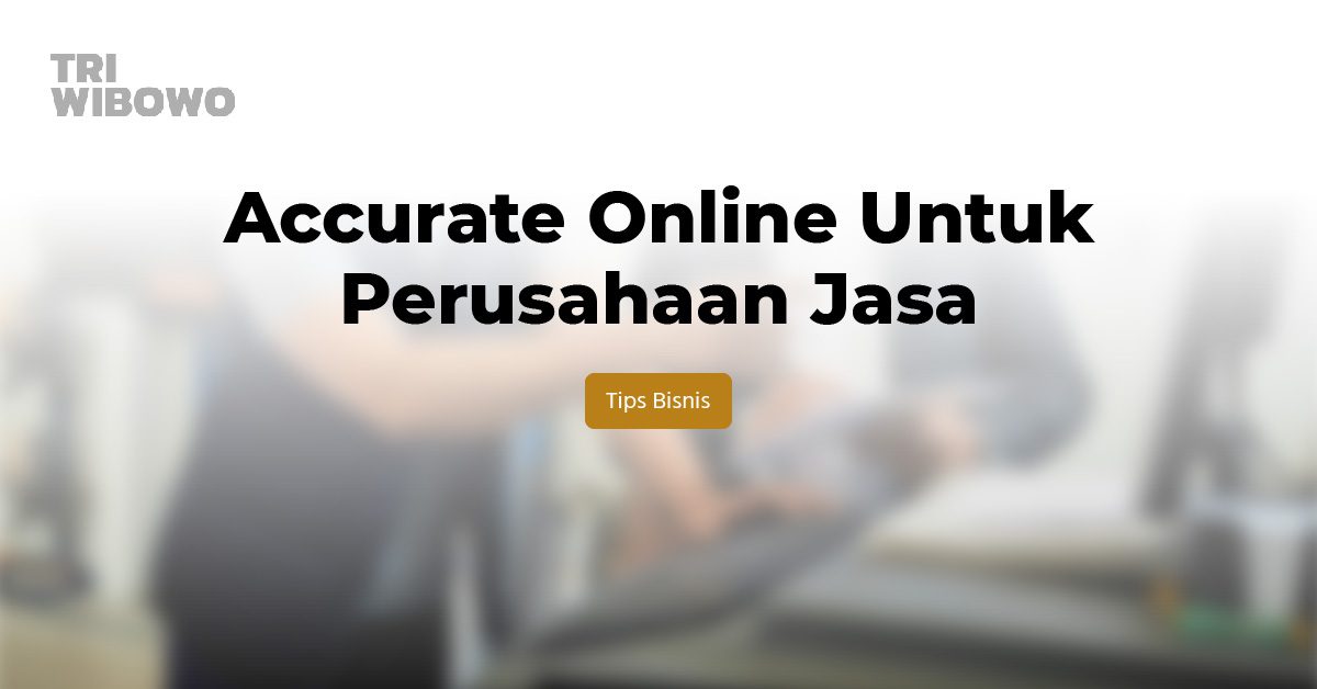 accurate online untuk perusahaan jasa
