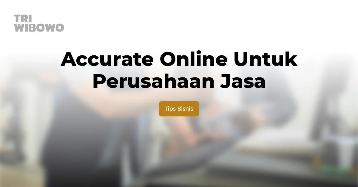 accurate online untuk perusahaan jasa